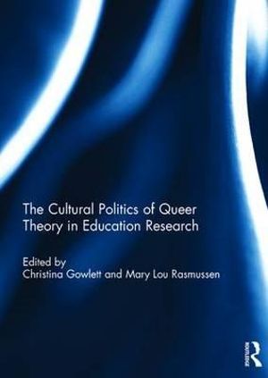 The Cultural Politics of Queer Theory in Education Research. Routledge: New York. ​